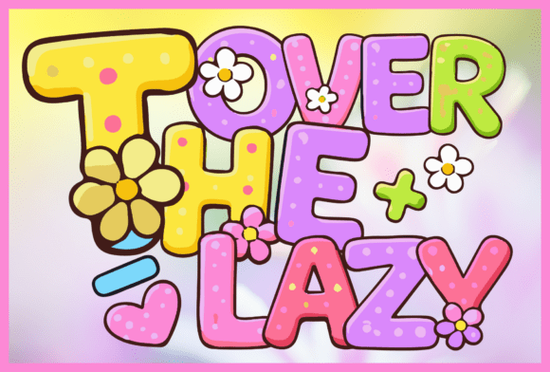 Over the Lazy Font